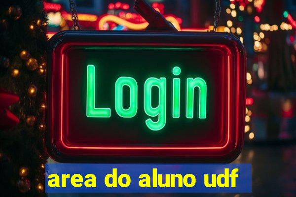 area do aluno udf